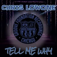 Chris Lowone - Tell Me Why