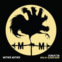 Mother Mother - Verbatim (Sped Up, Slowed Down [Explicit])