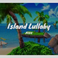Pixie - Island Lullaby