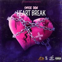 Swick Don - Heart Break (Explicit)