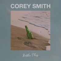 Corey Smith - Bottle This