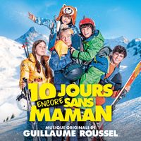 Guillaume Roussel - 10 Jours encore sans maman (Bande originale du film)