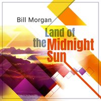 Bill Morgan - Land of the Midnight Sun