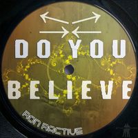 Ron Ractive - Do You Believe