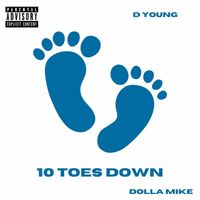 D Young - Ten Toes Down (feat. Dolla Mike) (Explicit)