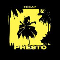 D'Champ - Presto (Explicit)