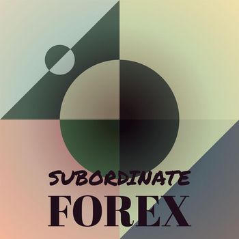 Various Artists - Subordinate Forex