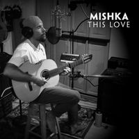 Mishka - This Love