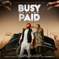 Ammy Virk - Busy Getting Paid (Explicit)