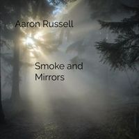Aaron Russell - Smoke and Mirrors (Remix)