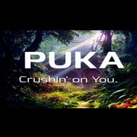 Puka - Crushin on You