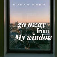 Susan Reed - Go Away From My Window - Susan Reed