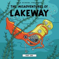 Lakeway - The Misadventures of Lakeway, Pt. 1
