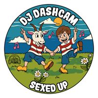 DJ Dashcam - Sexed Up