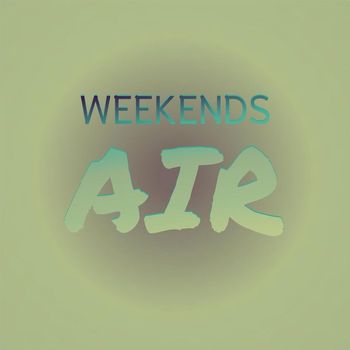 Various Artists - Weekends Air