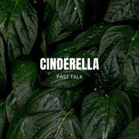 Cinderella - Past Talk