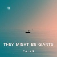 They Might Be Giants - Talks