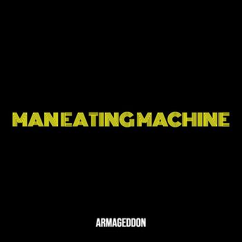 Armageddon - Man Eating Machine