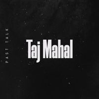 Taj Mahal - Past Talk