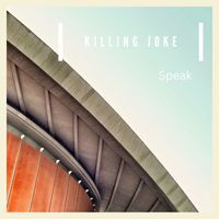 Killing Joke - Speak