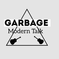 Garbage - Modern Talk