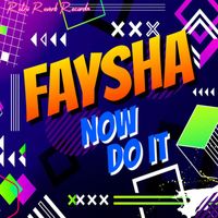 Faysha - Now Do It