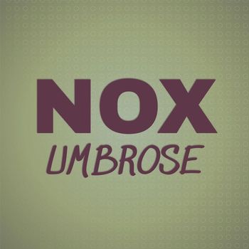 Various Artists - Nox Umbrose