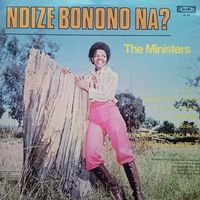 The Ministers - Ndize Bonono Na