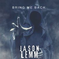 Jason Lemm - Bring Me Back