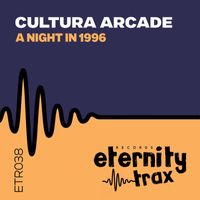 Cultura Arcade - A Night In 1996