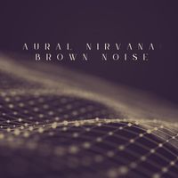 Sleep Waves - Aural Nirvana: Brown Noise