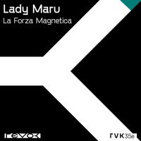 Lady Maru - La Forza Magnetica