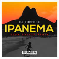 DJ Lucerox - Ipanema (Juan Galvis Remix)