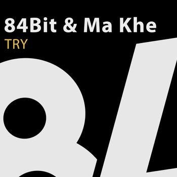 84Bit & Ma Khe - TRY