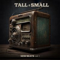 Tall & Small - New Beats VOL 1