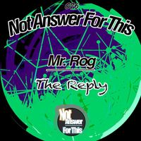 Mr. Rog - The Reply
