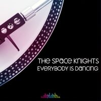 The Space Knights - Everybody Is Dancing