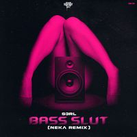S3RL - Bass Slut (NEKA Remix)