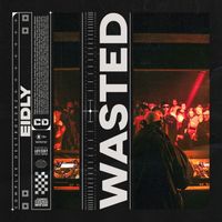 Eidly - Wasted