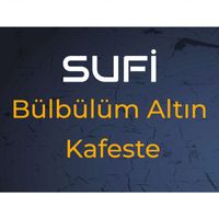 Sufi - Bülbülüm Altın Kafeste