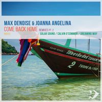 Max Denoise and Joanna Angelina - Come Back Home: Remixes, Pt. 2