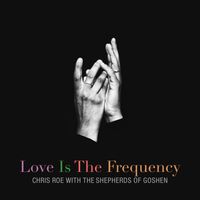 Chris Roe - Love Is The Frequency