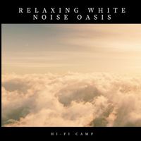 Hi-Fi Camp - Relaxing White Noise Oasis