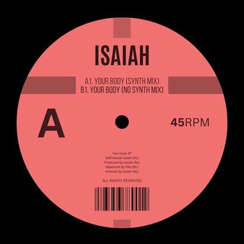 Isaiah - Your Body EP (Synth & No Synth Version)