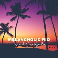 Samuel Caio Mendes - Melancholic Rio