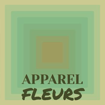 Various Artists - Apparel Fleurs