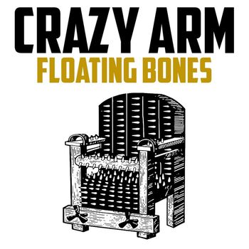 Crazy Arm - Floating Bones (Explicit)