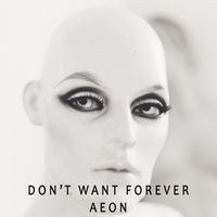 Aeon - Don't Want Forever