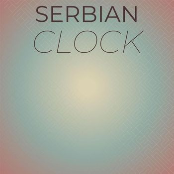 Various Artists - Serbian Clock