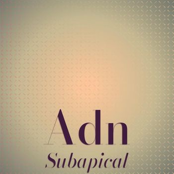 Various Artists - Adn Subapical